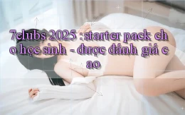 7clubs 2025 starter pack cho học sinh   được đánh giá cao