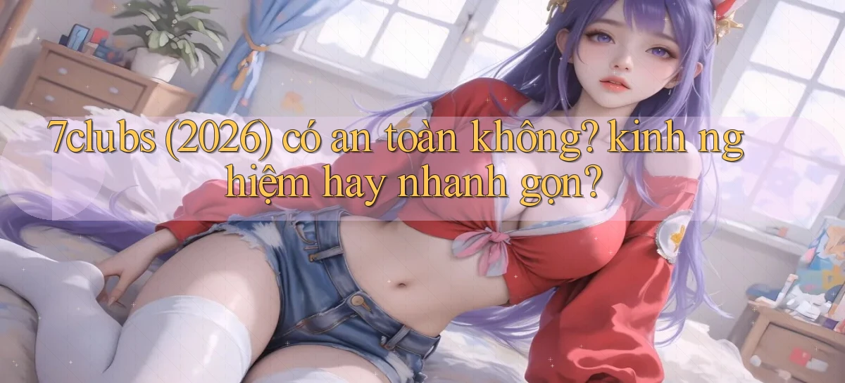 7clubs   Game Online   Link Mới An Toàn