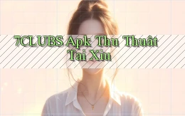 7clubs  apk thủ thuật tài xỉu