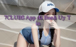 7clubs  app đá banh uy tín