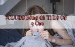 7clubs  bóng đá tỉ lệ cực cao