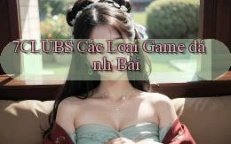 7clubs  các loại game đánh bài