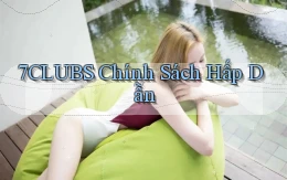 7clubs  chính sách hấp dẫn