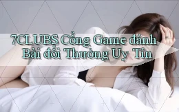 7clubs  cổng game đánh bài đổi thưởng uy tín