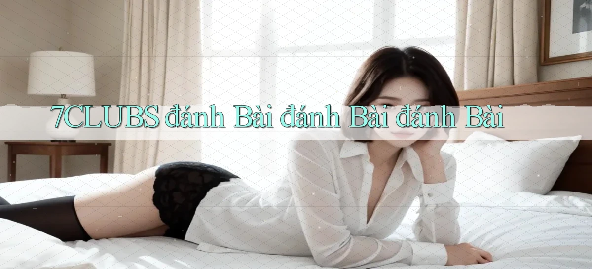 7clubs   Game Online   Link Mới An Toàn