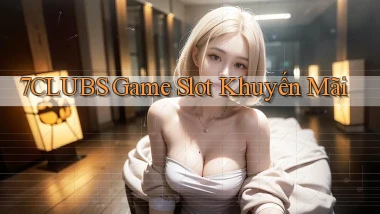 7clubs  game slot khuyến mãi