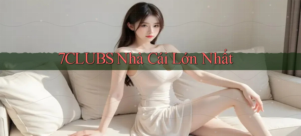 7clubs   Game Online   Link Mới An Toàn