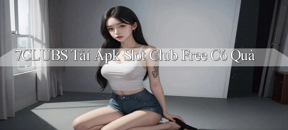 7clubs   Game Online   Link Mới An Toàn