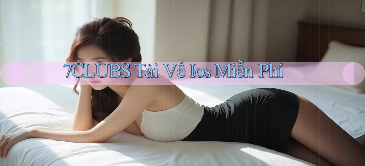 7clubs   Game Online   Link Mới An Toàn
