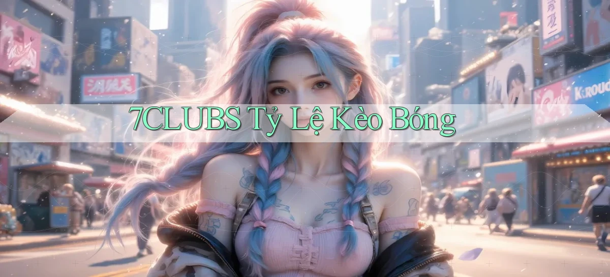 7clubs   Game Online   Link Mới An Toàn