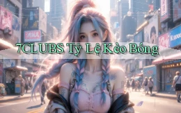 7clubs  tỷ lệ kèo bóng