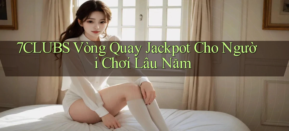 7clubs   Game Online   Link Mới An Toàn