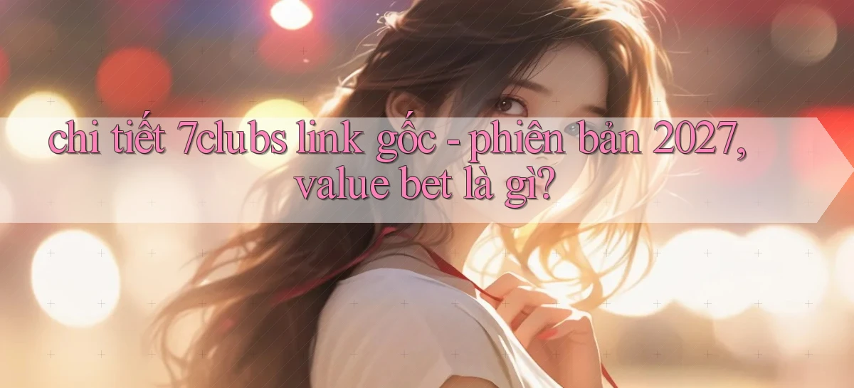 7clubs   Game Online   Link Mới An Toàn