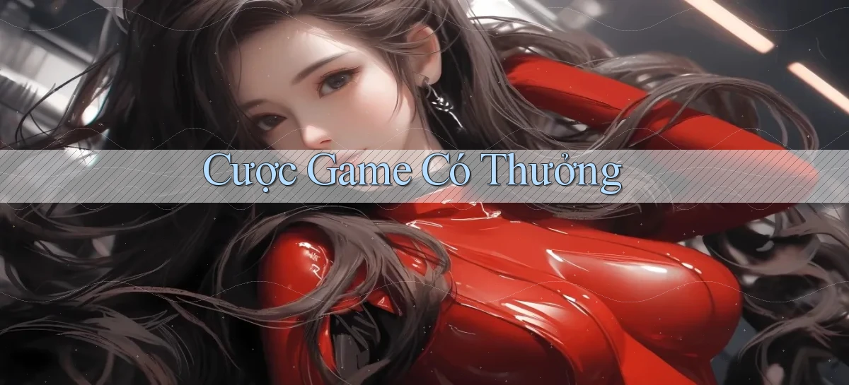 Cược Game có thưởng