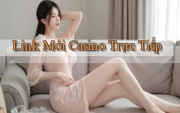 link mới Casino trực tiếp