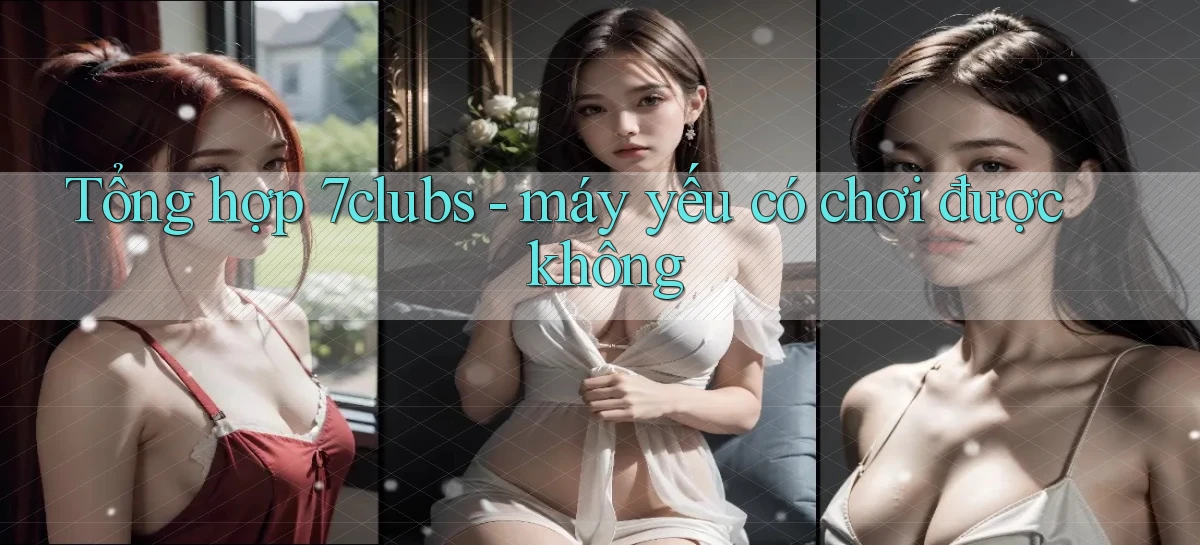 7clubs   Game Online   Link Mới An Toàn