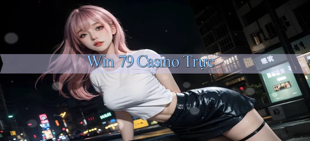 win 79 casino trực